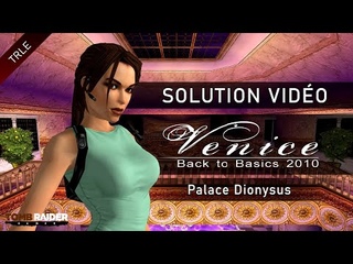 TRLE Tomb Raider Back to Basics 2010 : Venice (Btb2010) - #01 - Palace Dionysus