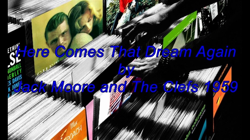 Here Comes That Dream Again by Jack Moore and the Clefs