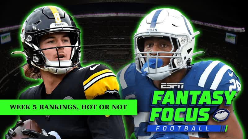 Week 5 Rankings Stay Hot or Not , Fantasy Focus