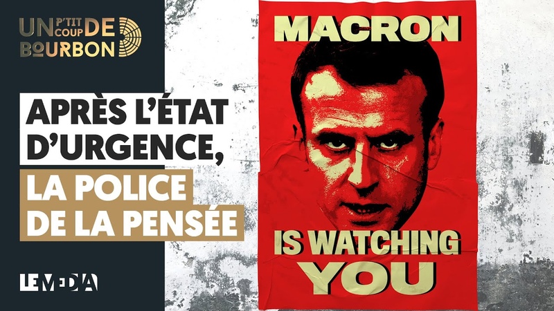 APRÈ S LÉ TAT DURGENCE, LA POLICE DE LA PENSÉ