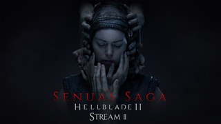 Senua's Saga: Hellblade II | Стрим №2 | Первое прохождение