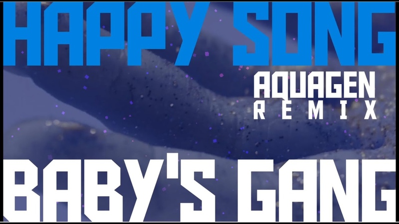 Babys Gang Happy Song ( Aquagen