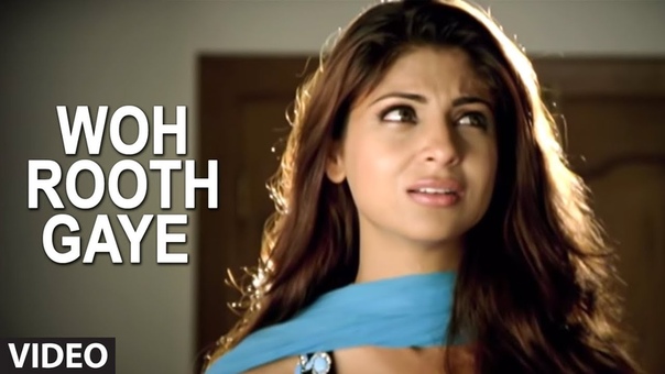 Woh Rooth Gaye Very Sad Indian Song