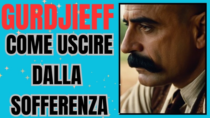 GURDJIEFF COME USCIRE DALLA