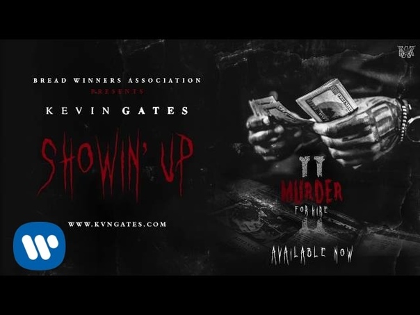 Kevin Gates Showin Up Official