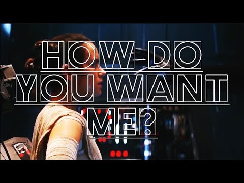 Ben and Rey, , How do you want