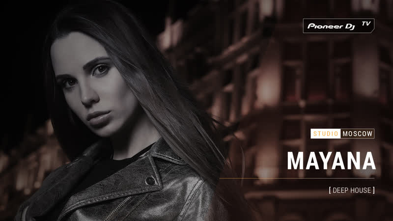 MAYANA deep house Pioneer DJ TV,