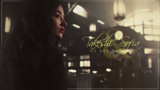 Takeshi & Sofia | We are the same