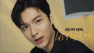 See My Skin, Lift My Way - Lee Min Ho