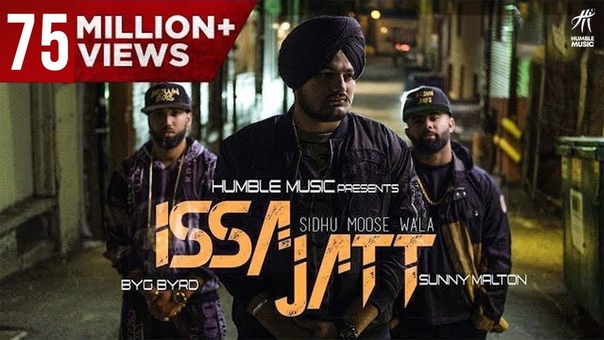 ISSA JATT , SIDHU MOOSE WALA, SUNNY MALTON, BYG BYRD, HUMBLE