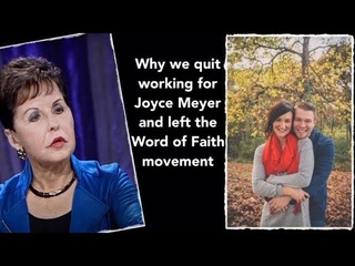 Why we quit working for Joyce Meyer, and left the Word of Faith movement