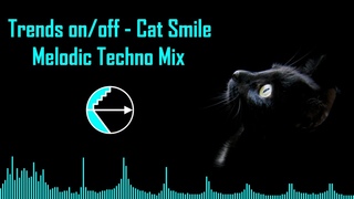 Trendsonoff - Cat Smile (Melodic Techno Mix)